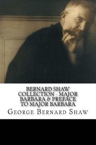 Cover of Bernard Shaw Collection - Major Barbara & Preface to Major Barbara
