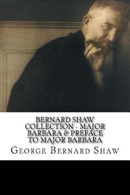 Book cover for Bernard Shaw Collection - Major Barbara & Preface to Major Barbara