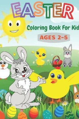 Cover of Easter Coloring Book For Kids Ages 2-5