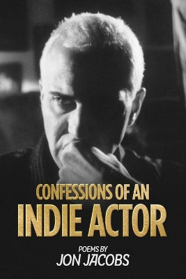 Book cover for Confessions of an Indie Actor