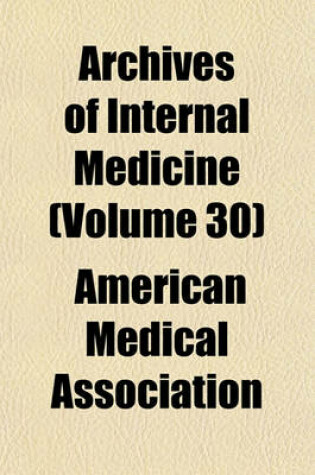 Cover of Archives of Internal Medicine (Volume 30)
