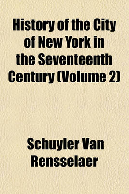 Book cover for History of the City of New York in the Seventeenth Century (Volume 2)