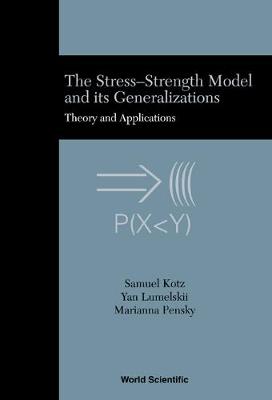 Book cover for Stress-strength Model And Its Generalizations, The: Theory And Applications