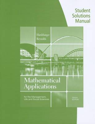 Book cover for Student Solutions Manual for Harshbarger/Reynolds' Mathematical Applications for the Management, Life, and Social Sciences, 10th