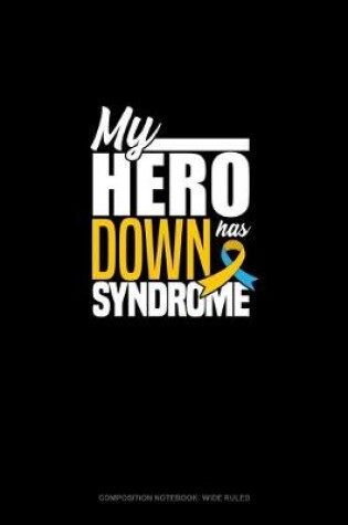 Cover of My Hero Has Down Syndrome