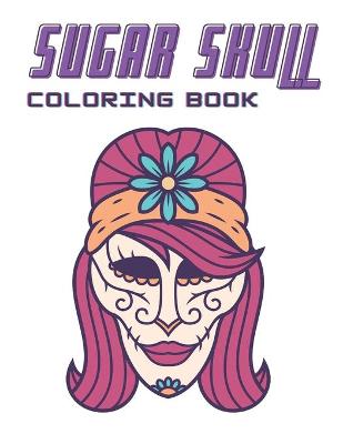 Cover of Sugar Skull Coloring Book