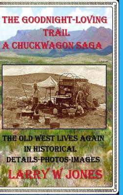 Book cover for The Goodnight-Loving Trail - A Chuckwagon Saga