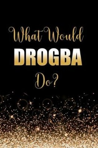 Cover of What Would Drogba Do?