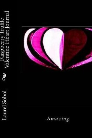 Cover of Raspberry Truffle Valentine Heart Journal