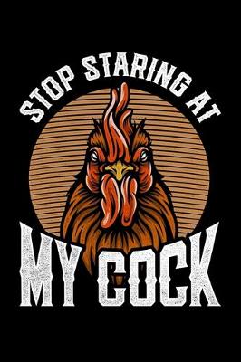 Book cover for Stop Staring At My Cock