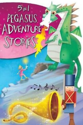 Cover of 5 in 1 Pegasus Adventure Stories