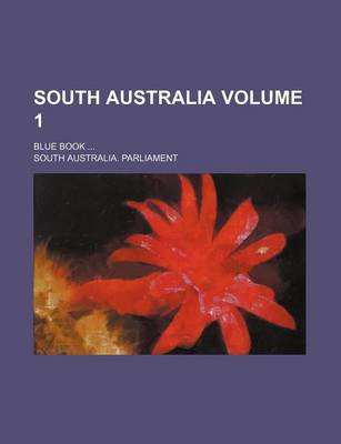 Book cover for South Australia Volume 1; Blue Book