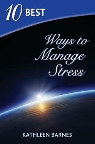 Cover of 10 Best Ways to Manage Stress