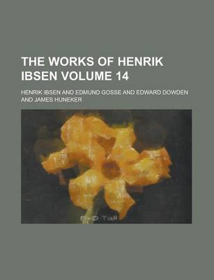 Book cover for The Works of Henrik Ibsen Volume 14