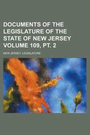 Cover of Documents of the Legislature of the State of New Jersey Volume 109, PT. 2