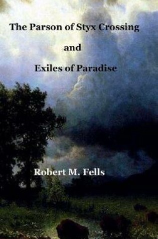 Cover of The Parson of Styx Crossing & Exiles of Paradise