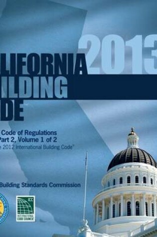 Cover of 2013 California Building Code, Title 24 Part 2 (2 Volumes - Includes Parts 8 & 10)