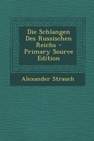Cover of Die Schlangen Des Russischen Reichs