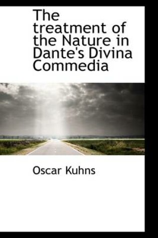 Cover of The Treatment of the Nature in Dante's Divina Commedia