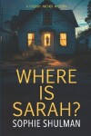 Book cover for Where Is Sarah? (Detective Cassidy Archer Mysteries