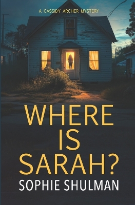 Cover of Where Is Sarah? (Detective Cassidy Archer Mysteries