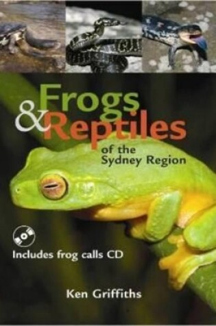 Cover of Frogs and Reptiles of the Sydney Region: Updated Edition