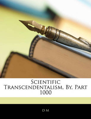 Book cover for Scientific Transcendentalism, By, Part 1000