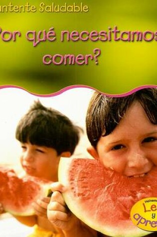 Cover of ¿por Qué Necesitamos Comer?