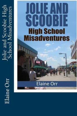 Cover of Jolie and Scoobie High School Misadventures