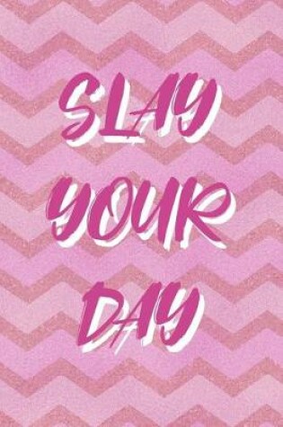 Cover of Slay Your Day