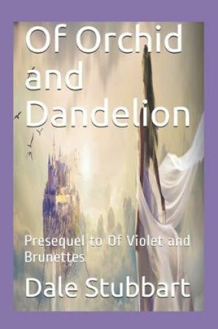 Cover of Of Orchid and Dandelion