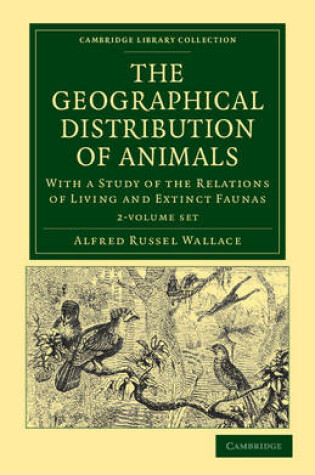 Cover of The Geographical Distribution of Animals 2 Volume Set