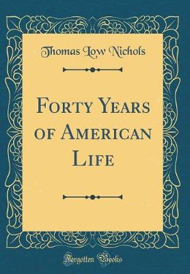 Book cover for Forty Years of American Life (Classic Reprint)