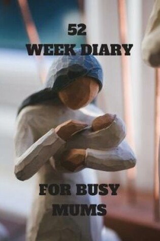 Cover of 52 Week Diary for Busy Mums