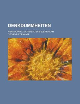 Book cover for Denkdummheiten; Merkworte Zur Geistigen Selbstzucht