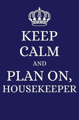 Book cover for Keep Calm and Plan on Housekeeper