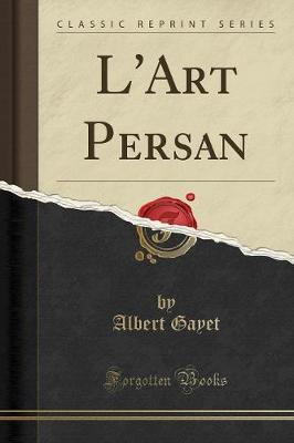 Book cover for L'Art Persan (Classic Reprint)