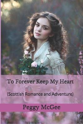 Book cover for To Forever Keep My Heart