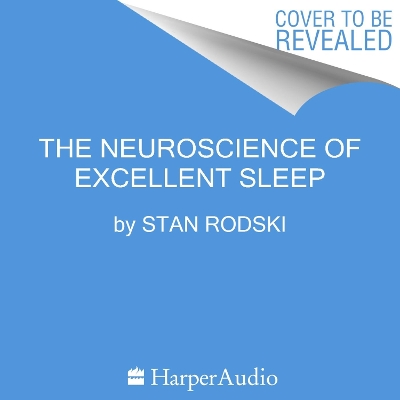 Cover of The Neuroscience of Excellent Sleep