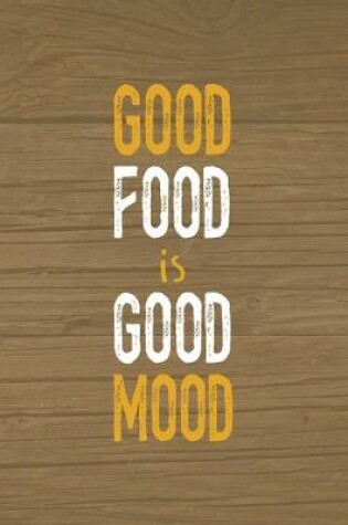Cover of Good Food Is Good Mood