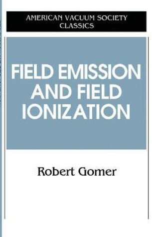 Cover of Field Emissions and Field Ionization