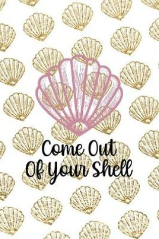 Cover of Come Out Of Your Shell