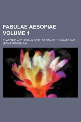 Cover of Fabulae Aesopiae Volume 1