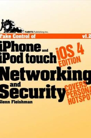 Cover of Take Control of iPhone and iPod Touch Networking & Security, IOS 4 Edition