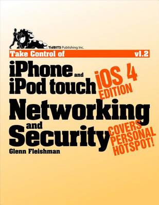 Cover of Take Control of iPhone and iPod Touch Networking & Security, IOS 4 Edition