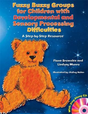 Cover of Fuzzy Buzzy Groups for Children with Developmental and Sensory Processing Difficulties