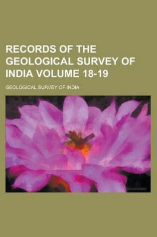 Cover of Records of the Geological Survey of India Volume 18-19