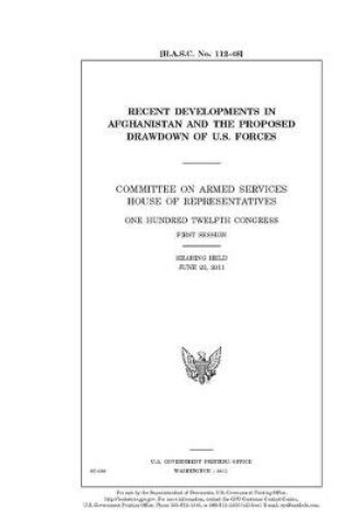 Cover of Recent developments in Afghanistan and the proposed drawdown of U.S. forces