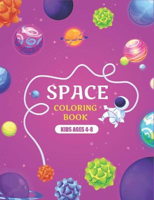 Book cover for Space Coloring Book Kids Ages 4-8