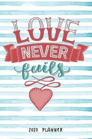 Cover of Love Never Fails 2020 Planner